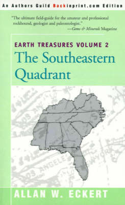 Earth Treasures, Vol. 2: Southeastern Quandrant: Alabama, Florida, Georgia, Kentucky, Mississippi, North Carolina, South Carolina, Tennessee, Virginia, and West Virginia by Allan W Eckert image