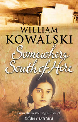 Somewhere South Of Here by William Kowalski