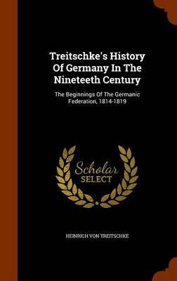 Treitschke's History of Germany in the Nineteeth Century by Heinrich von Treitschke image