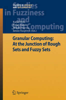 Granular Computing: At the Junction of Rough Sets and Fuzzy Sets on Hardback