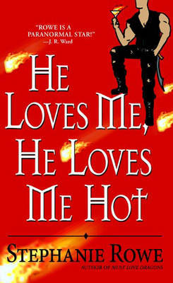 He Loves Me, He Loves Me Hot by Stephanie Rowe image