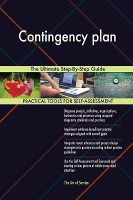 Contingency Plan the Ultimate Step-By-Step Guide by Gerardus Blokdyk image
