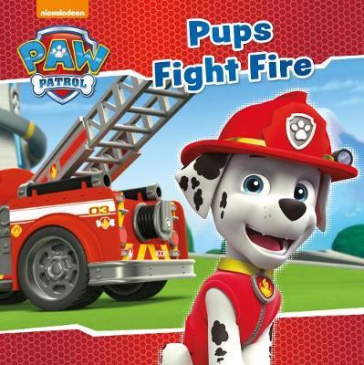 Nickelodeon PAW Patrol Pups Fight Fire by Parragon Books Ltd image