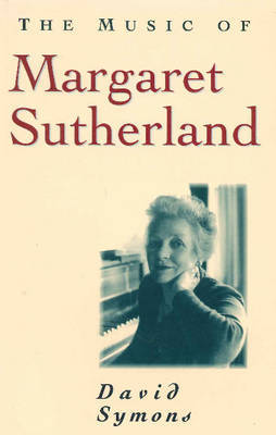 The Music of Margaret Sutherland by David Symons image