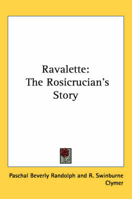 Ravalette: The Rosicrucian's Story on Paperback by P.B. Randolph