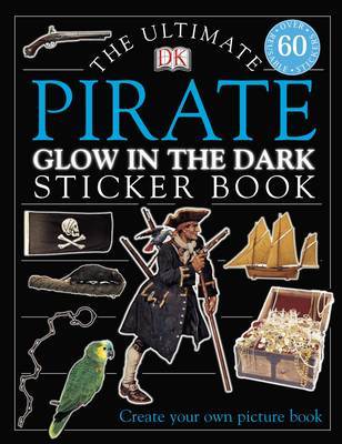 The Ultimate Pirate Glow in the Dark Sticker Book on Paperback