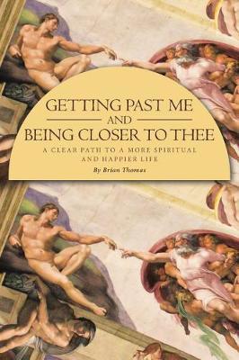 Getting Past Me and Being Closer to Thee by Brian Thomas image