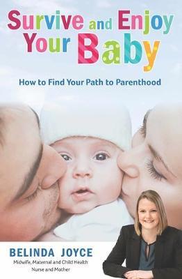 Survive and Enjoy Your Baby by Belinda Joyce image