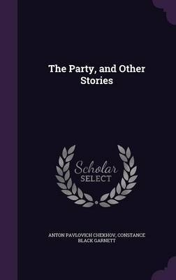 The Party, and Other Stories by Anton Pavlovich Chekhov image