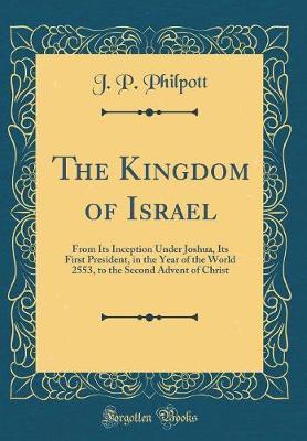 The Kingdom of Israel by J P Philpott image
