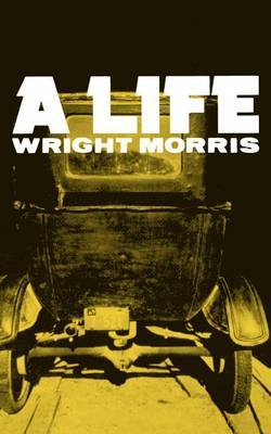A Life by Wright Morris image