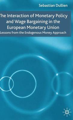 The Interaction of Monetary Policy and Wage Bargaining in the European Monetary Union by Sebastian Dullien image