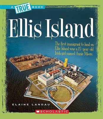 Ellis Island (a True Book: American History) by Elaine Landau