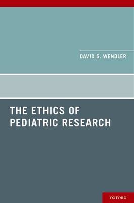The Ethics of Pediatric Research by David D. Wendler image