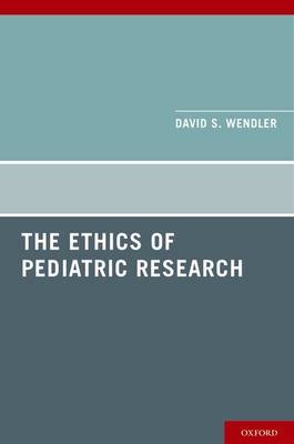 The Ethics of Pediatric Research on Hardback by David Wendler