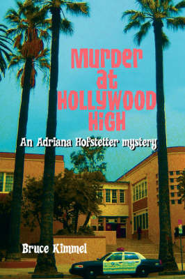 Murder at Hollywood High on Hardback by Bruce Kimmel