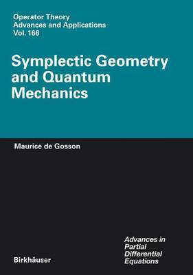 Symplectic Geometry and Quantum Mechanics by Maurice A Gosson image