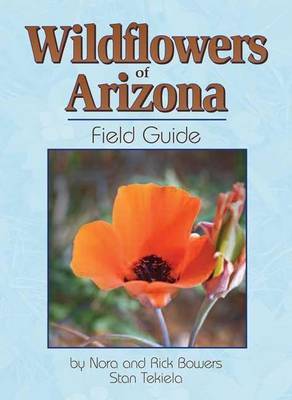 Wildflowers of Arizona Field Guide by Stan Tekiela