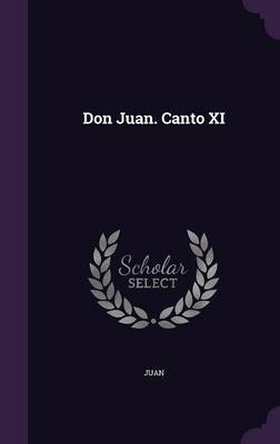 Don Juan. Canto XI on Hardback by Juan