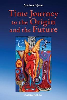 Time Journey to the Origin and the Future by Mariana Stjerna image