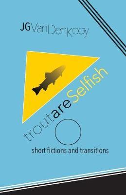 Trout Are Selfish by J G Vandenkooy image