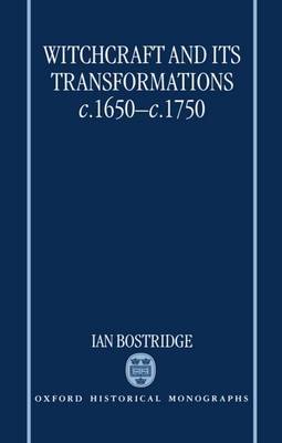 Witchcraft and its Transformations, c.1650-c.1750 by Ian Bostridge image