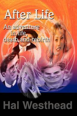 After Life: An Adventure in Life, Death and Rebirth by Hal Westhead image