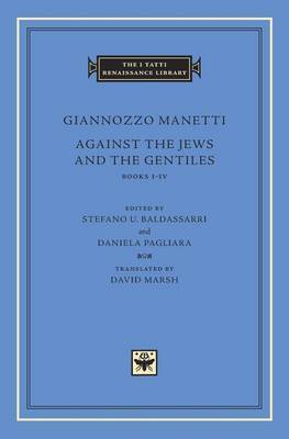 Against the Jews and the Gentiles on Hardback by Giannozzo Manetti