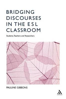 Bridging Discourses in the ESL Classroom - Students , Teachers and Researchers image