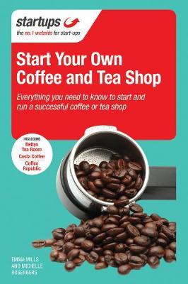 Start Your Own Coffee and Tea Shop by Emma Mills image