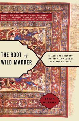 The Root of Wild Madder by Brian Murphy