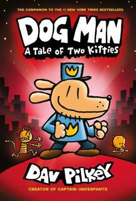 Dog Man 3: A Tale of Two Kitties on Hardback by Dav Pilkey