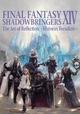 Final Fantasy Xiv: Shadowbringers Art Of Reflection - Histories Forsaken- by Square Enix image