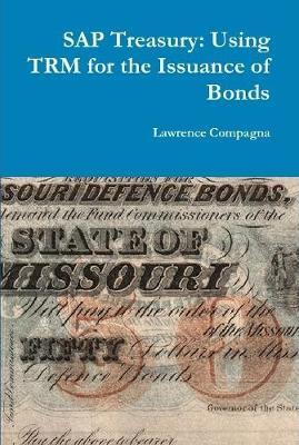 SAP Treasury: Using TRM for the Issuance of Bonds by Lawrence Compagna image