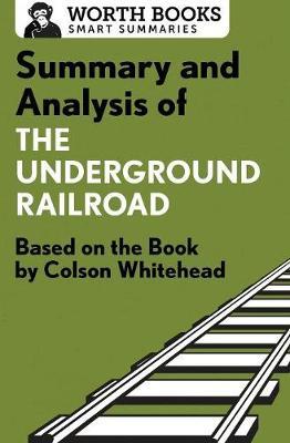 Summary and Analysis of the Underground Railroad by Worth Books image