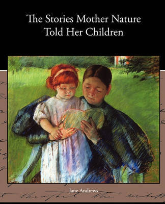The Stories Mother Nature Told Her Children by Jane Andrews image