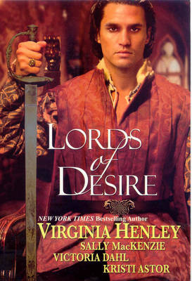 Lords of Desire: WITH "Smuggler's Lair" AND "The Naked Laird" AND "Lessons in Pleasure" AND "Swept Away" by Kristi Astor image