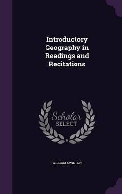 Introductory Geography in Readings and Recitations on Hardback by William Swinton