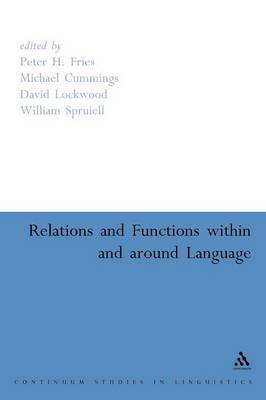 Relations and Functions within and Around Language by Peter H. Fries