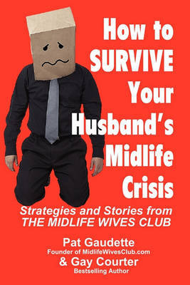 How to Survive Your Husband's Midlife Crisis by Pat Gaudette image