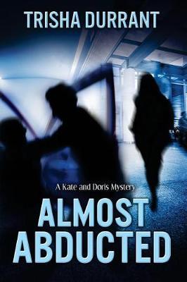 Almost Abducted by Trisha Durrant image