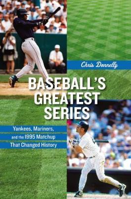 Baseball's Greatest Series on Hardback by Chris Donnelly