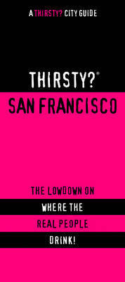 Thirsty? San Francisco by First Last