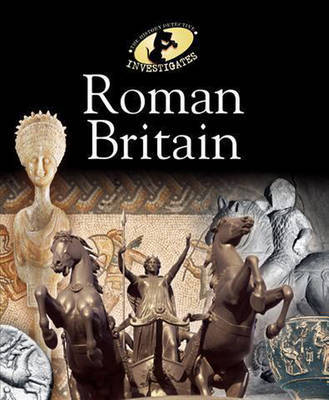 The History Detective Investigates: Roman Britain by Peter Hepplewhite image
