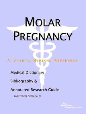 Molar Pregnancy - A Medical Dictionary, Bibliography, and Annotated Research Guide to Internet References by ICON Health Publications image
