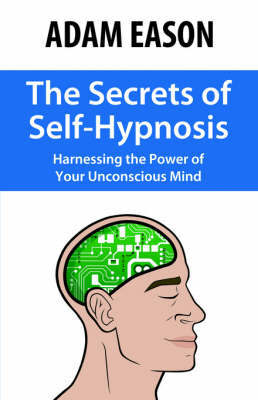 The Secrets of Self-Hypnosis by Adam Eason image