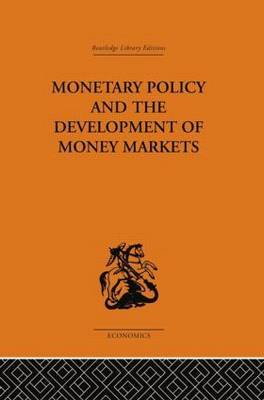Monetary Policy and the Development of Money Markets by J.S.G. Wilson image