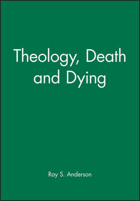Theology, Death and Dying by Ray S Anderson image