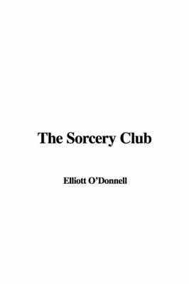 The Sorcery Club by Elliott O'Donnell image