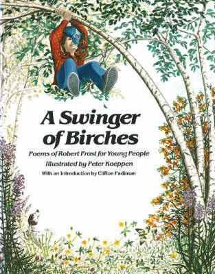 A Swinger of Birches: Poems of Robert Frost for Young People by Robert Frost image